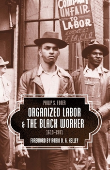 Paperback Organized Labor and the Black Worker, 1619-1981 Book