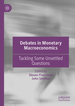 Paperback Debates in Monetary Macroeconomics: Tackling Some Unsettled Questions Book