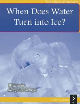 Paperback When Does Water Turn Into Ice? Book