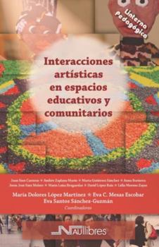 Paperback Interacciones artísticas en espacios educativos [Spanish] Book