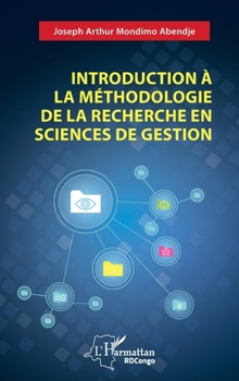 Introduction à la méthodologie de la recherche en sciences de gestion (Harmattan Rdc) (French Edition)