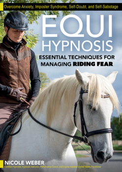 Paperback Equihypnosis: Essential Techniques for Managing Riding Fear Book