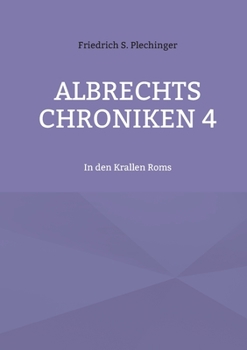 Paperback Albrechts Chroniken 4: In den Krallen Roms [German] Book