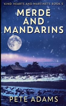 Merde and Mandarins (Kind Hearts and Martinets Book 5)