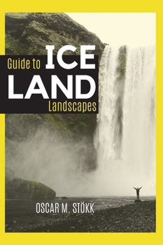 Hardcover ICELAND Guide to Landscapes: Great Photos, Ideas, Info, and Emotions for Your Next Trip Book