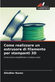 Come realizzare un estrusore di filamento per stampanti 3D