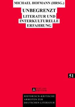 Hardcover Unbegrenzt: Literatur und interkulturelle Erfahrung [German] Book