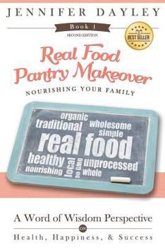 Paperback Real Food Pantry Makeover: Nourishing Your Family Book