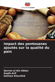 Paperback Impact des pentosanes ajoutés sur la qualité du pain [French] Book