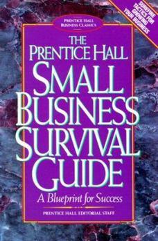 Paperback The Prentice Hall Small Business Survival Guide: A Blueprint for Success Book