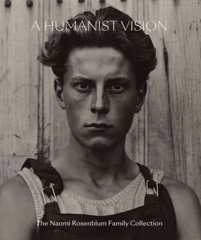 Hardcover A Humanist Vision: The Naomi Rosenblum Family Collection Book