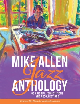 Paperback Mike Allen Jazz Anthology: 90 Original Compositions and Recollections Book