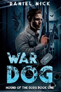 War Dog: Hound of the Gods Book One