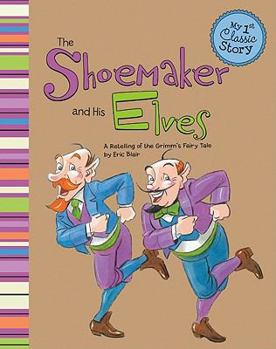 Hardcover The Shoemaker and His Elves: A Retelling of the Grimm's Fairy Tale Book