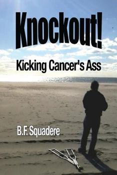 Paperback Knockout!: Kicking Cancer's Ass Book