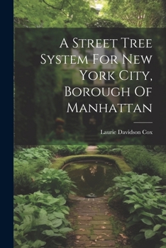 Paperback A Street Tree System For New York City, Borough Of Manhattan Book