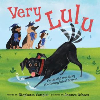 Hardcover Very Lulu: The (Mostly) True Story of a Training School Dropout Book