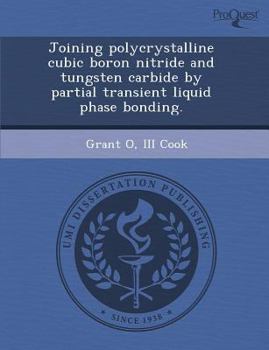 Joining Polycrystalline Cubic Boron Nitride and Tungsten Carbide by Partial Transient Liquid Phase Bonding