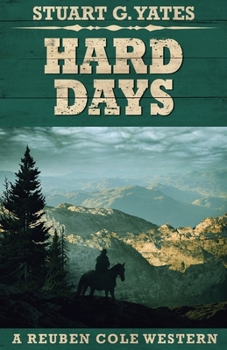 Hard Days: Large Print Edition - Book #3 of the Reuben Cole Westerns
