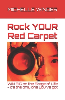 Paperback Rock YOUR Red Carpet: Win Big On The Stage Of Life Book