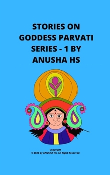 Paperback Stories on goddess Parvati: From various sources of religious scripts Book