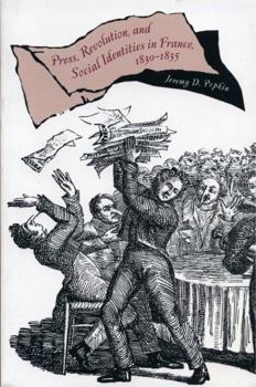 Paperback Press, Revolution, and Social Identities in France, 1830-1835 Book