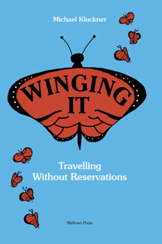 Paperback Winging It: Travelling Without Reservations Book