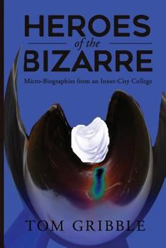 Paperback Heroes of the Bizarre: Micro-Bibographies from an Inner-City College Book