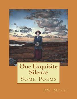 Paperback One Exquisite Silence: Some Poems Book