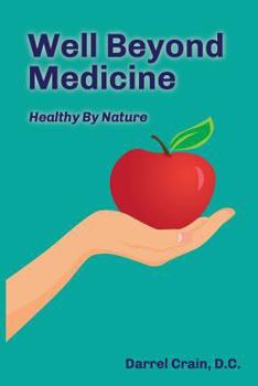 Paperback Well Beyond Medicine: Healthy by Nature Book