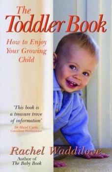 Paperback The Toddler Book: How to Enjoy Your Growing Child Book