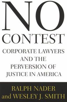 Hardcover No Contest: Corporate Lawyers and the Pervertion of Justice in America Book