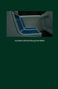 Paperback my heart is full and the joy has faded: a year in words Book