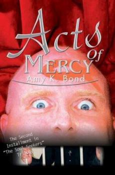 Paperback Acts of Mercy: The Second Installment in the Soul Seekers Trilogy Book