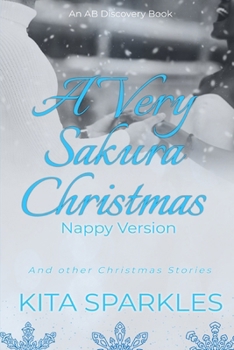 Paperback A Very Sakura Christmas - Nappy Version: An ABDL/TBDL/Nappy/Little girl collection Book