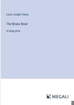 Paperback The Brass Bowl: in large print Book