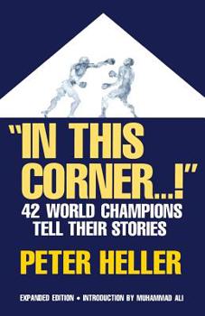 Paperback In This Corner . . . !: Forty-Two World Champions Tell Their Stories Book