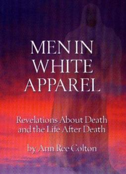 Hardcover Men in White Apparel: Revelations About Death and the Life after Death Book