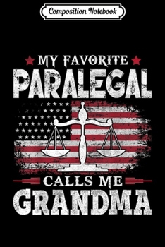 Paperback Composition Notebook: My Favorite Paralegal Calls Me Grandma USA Flag Mother Gift Journal/Notebook Blank Lined Ruled 6x9 100 Pages Book