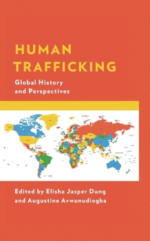 Paperback Human Trafficking: Global History and Perspectives Book