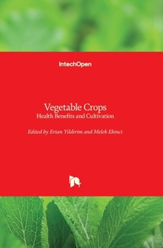 Hardcover Vegetable Crops: Health Benefits and Cultivation Book