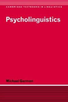 Psycholinguistics (Cambridge Textbooks in Linguistics) - Book  of the Cambridge Textbooks in Linguistics