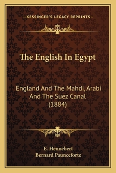 Paperback The English In Egypt: England And The Mahdi, Arabi And The Suez Canal (1884) Book