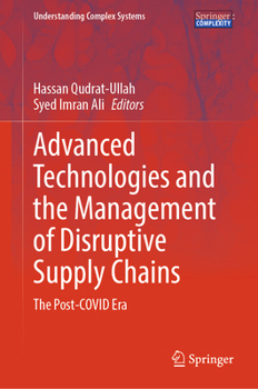 Hardcover Advanced Technologies and the Management of Disruptive Supply Chains: The Post-Covid Era Book