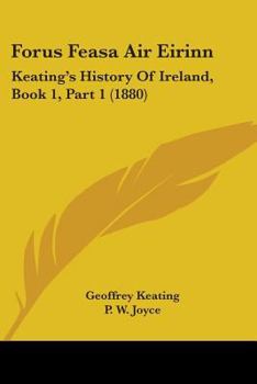 Paperback Forus Feasa Air Eirinn: Keating's History Of Ireland, Book 1, Part 1 (1880) Book