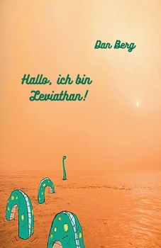 Hallo, ich bin Leviathan! (Im Himmel Und Auf Erden) (German Edition)