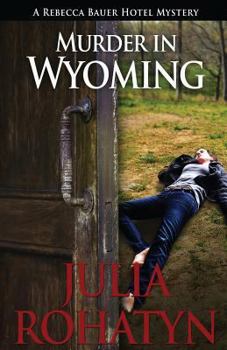 Paperback Murder in Wyoming: A Rebecca Bauer Hotel Mystery Book