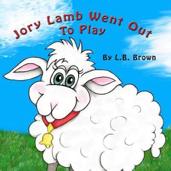 Paperback Jory Lamb Went Out to Play: A Parable of Compassion Book