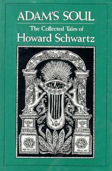 Hardcover Adam's Soul: The Collected Tales of Howard Schwartz Book