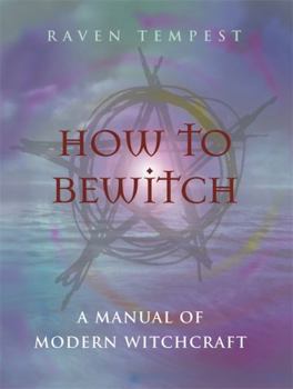 Paperback How to Bewitch : A Manual of Modern Witchcraft Book